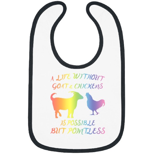 Chicken Lover A life without Goats 2Chickens is pointless Goat Bibs