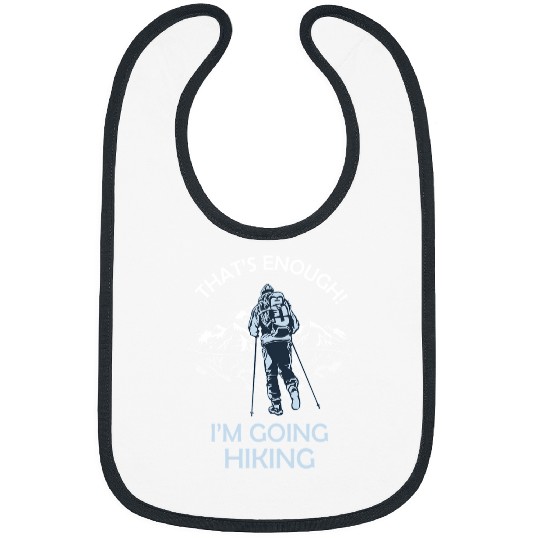 Hiking Hiker Outdoor Mountains thats enoughIdea 465 Hike Bibs