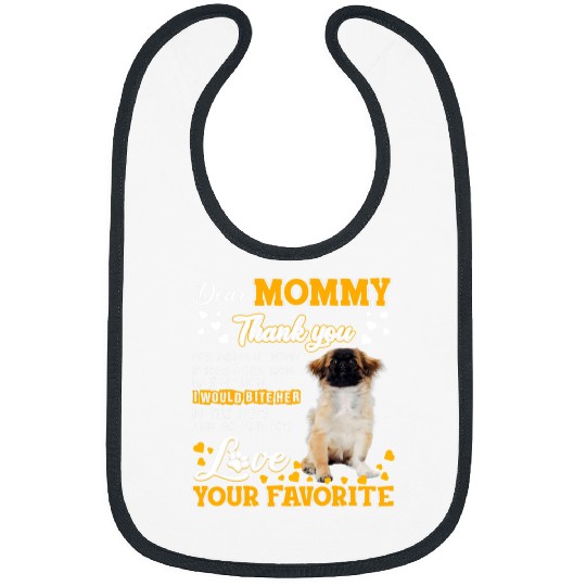 Pekingese Dear Mommy Thank You For Being My Mommy Bibs