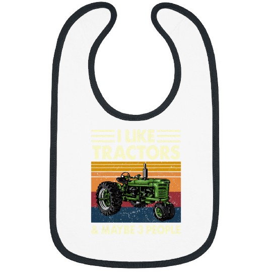 Tractor driving I Like Tractors And Maybe People Farm Farmer Funny 1 Bibs