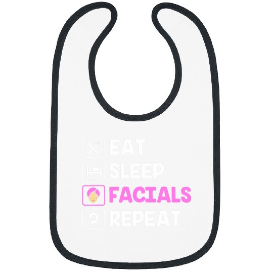 Eat Sleep Facials Repeat Skincare Lover Esthetician Women Bibs