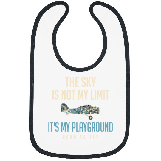 The Sky Is Not My Limit Its My Playground Pilot Bibs