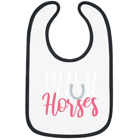 Hold Your Horses Horse Lover Bibs