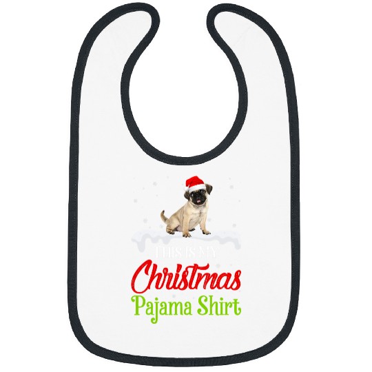 Pug Lover This Is My Christmas Pajama 284 Pugs Dog Bibs