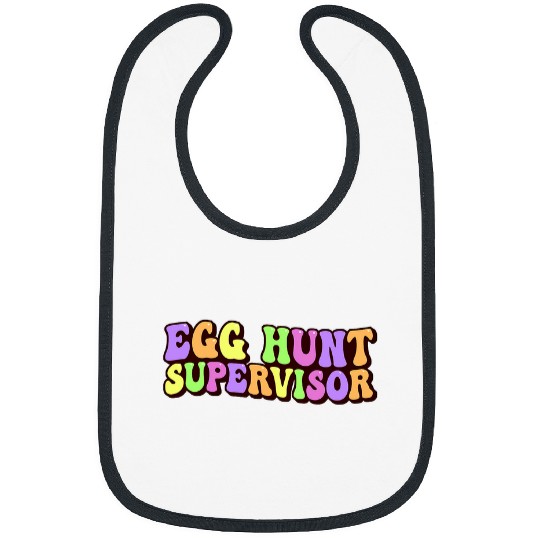 Egg Hunt Supervisor Egg Hunting Party Mom Dad Adult Easter 8 Bibs