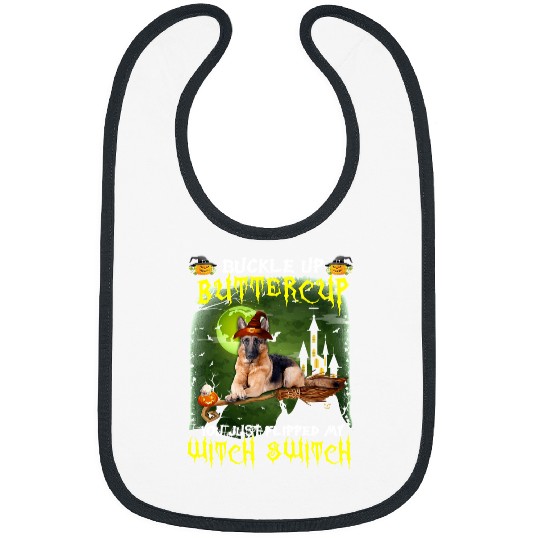 GSD Buckle Up Buttercup You Just Flipped My Witch Switch 639 paw German Shepherd Dog Dog Bibs