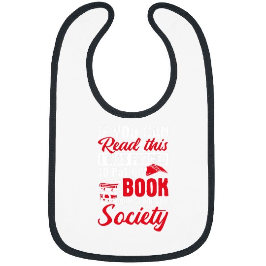 forces To Put My Book Down Rejoin Bookworm Librarian Reading Bibs