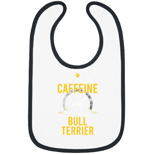 Powered By caffeines and Bull Terrier Dog Lovers Bibs