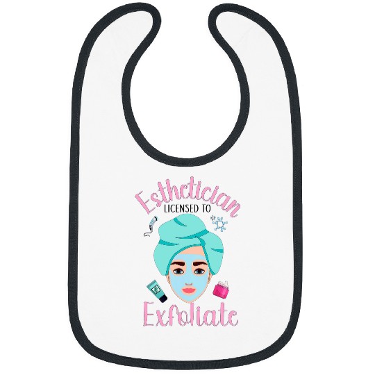 Esthetician Licensed To Exfoliate Esthetics Bibs