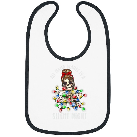 Skeletons Skulls Womens All Mama Need Silent Night Skull Mom Christmas Lights Funny Skull Bibs