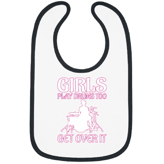 Drums Drummer Cool Funny Girls Play Drums Too Get Over It Womans Gift Drums Bibs