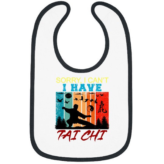 Sorry I Cant I Have Tai Chi Tai Chi Beginners Slogan Bibs