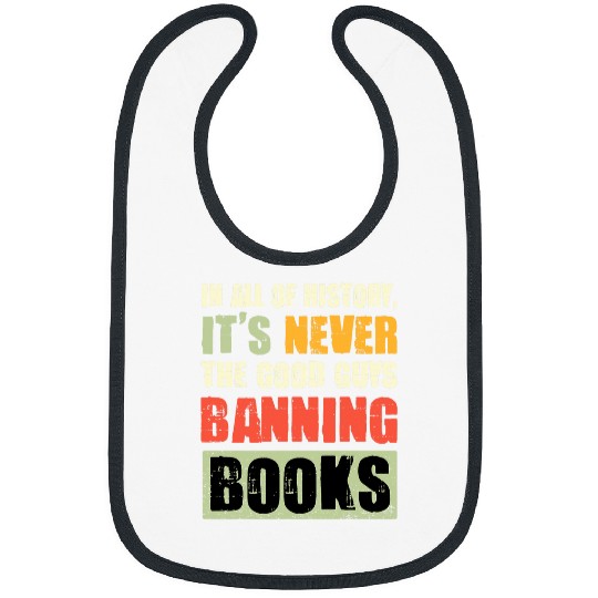 In All Of History Its Never The Good Guys Banning Books 1 Bibs
