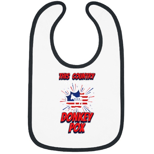 Funny Trump 2024 This Country is Riddled With Donkey Pox Bibs