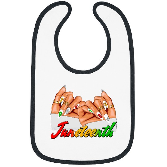 Black Woman Juneteenth Nails Melanin Ancestor Black History Bibs
