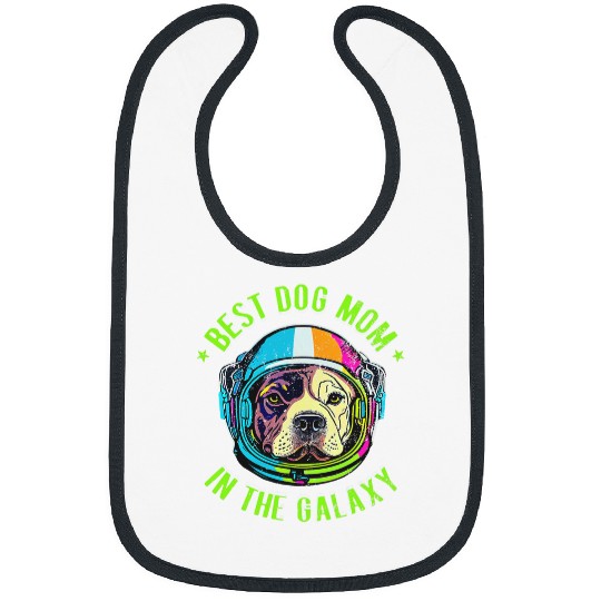 Bully The bests Pitbull dog Mom in the galaxy Pitbull3 Pitbull Dog Bibs