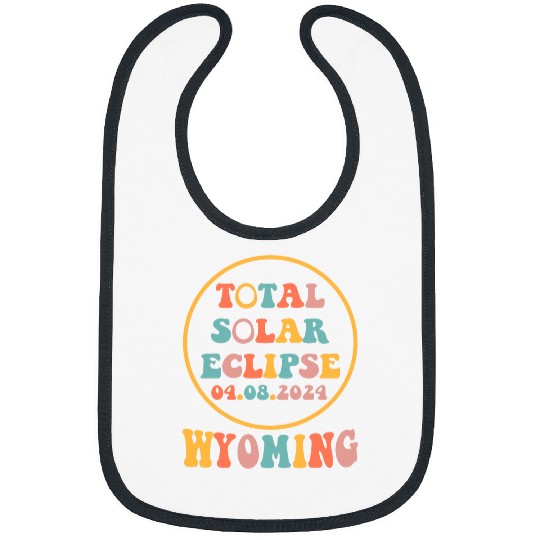 Funny Total Solar Eclipse April 8 2024 Wyoming Retro Groovy Bibs