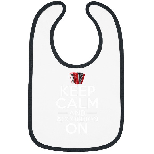 Funny Accordion Accordionist Funny Keep Calm And Accordion On Bibs