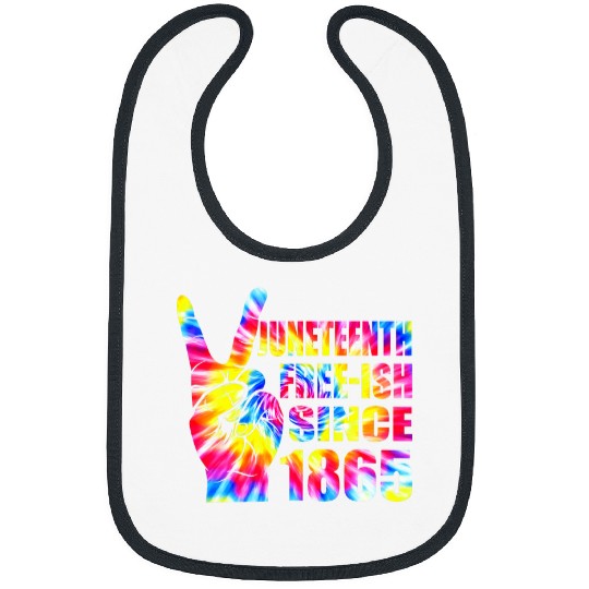 Black History Month Juneteenth Freeish Since 1865 Tie Dye Bibs