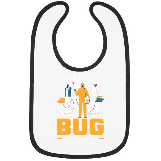 I Dont Give A Bug Exterminator Pest Control Bibs