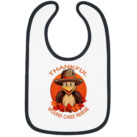 Wound Care nurses Funny Thanksgiving Turkey Fall Bibs