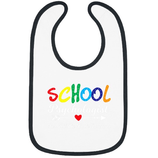 I love My Job For All the Little Reasons School Psychologist Bibs
