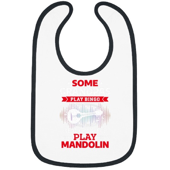 Funny Mandolin Some Grandpas Play Bingo Real Grandpas Play Mandolin Bibs