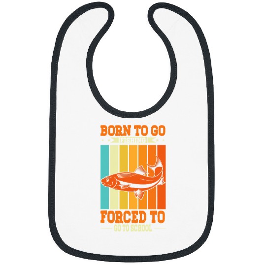 Fishing Funny Born To Go Fishing Bass Fish Fisherman Boys Kids 68 Fisher Bibs