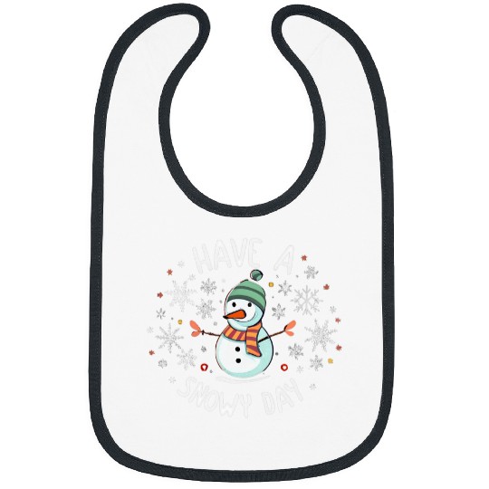 Have A Snowy Day Supporter Winter Snowman Let It Snow Bibs
