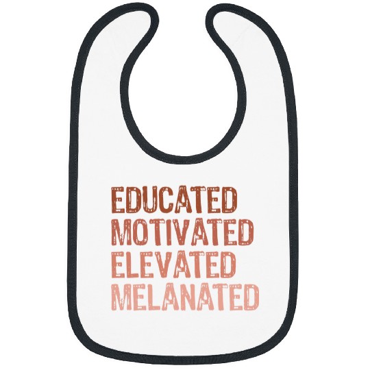 Educated Motivated Elevated Melanated Black History Month Bibs