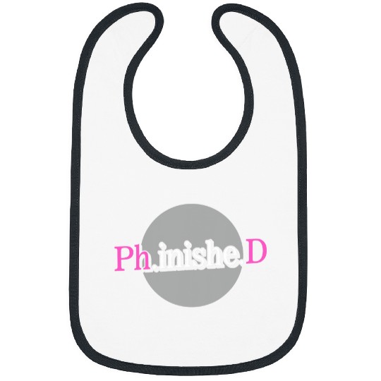 PHD Finished Graduation Doctorate Doctor Student Bibs