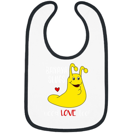 Banana Slugs Need Love Too Funny Bibs