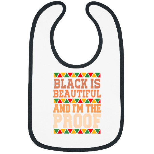 Black Is Beautiful And Im The Proof Black History Month Bibs