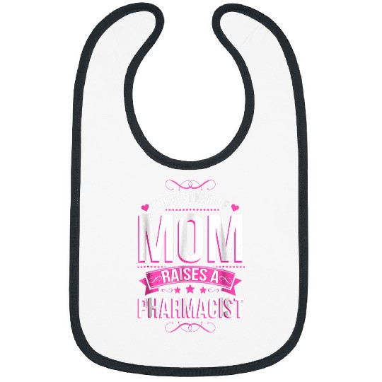 Happy Mothers Day Mom Raises Pharmacist Plus Size Bibs