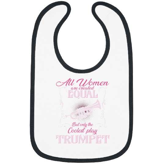 Funny Trumpet Womens All Women Are Created Equal The Coolest Play Trumpet Bibs
