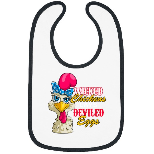 Chicken Lover Wicked Chickens Lay Deviled Eggs Funny Chicken Hen Lovers Bibs