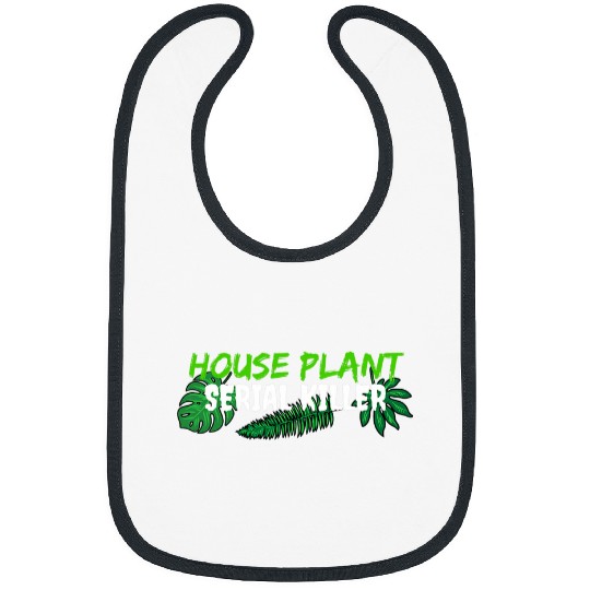 Funny Gardener Negligent Indoor House Plant Serial Killer Bibs