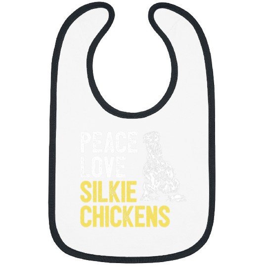 Chicken Lover Silkie Chicken Peace Love Silkie Chickens Bibs