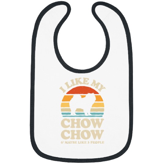 Chow Chow Pet I Like My Chow Chow And Maybe Like 3 People Dog Lover Gifts Bibs