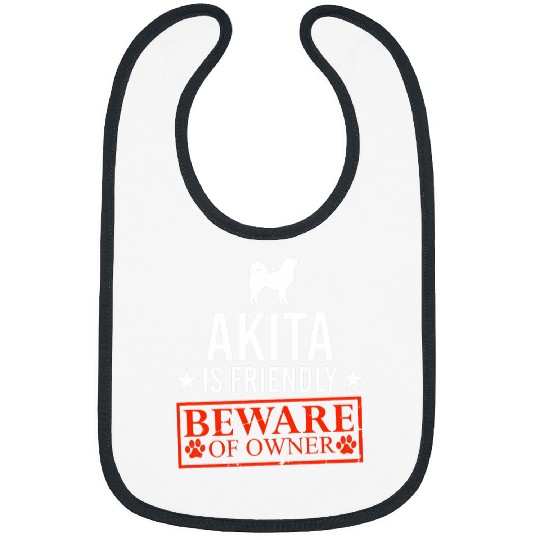 Akita Pet Dog is Friendly Beware of Dog Owner Puppy Funny Gifts Dog Bibs