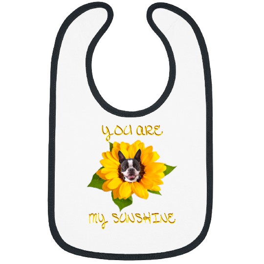 Boston Terrier Pet You Are My Sunshine Bibs