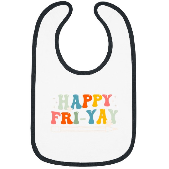Friyay Teacher Happy Friday Weekend Funny Teacher Bibs