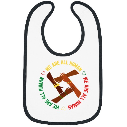 Black History Month We Are All Human Pride African Melanin Bibs