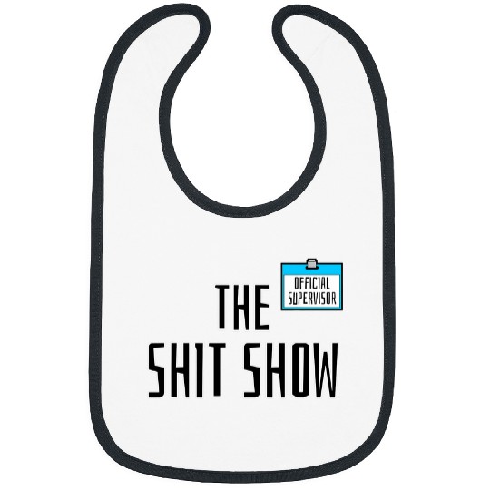 Shit Show Supervisor Boss Manager Mom Funny Mess Bibs