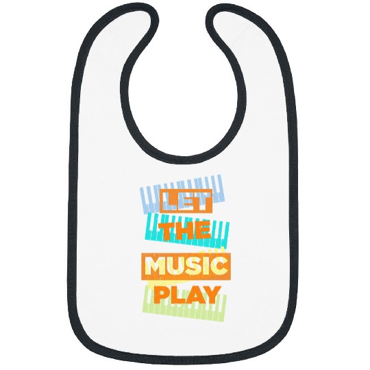Funny Piano Music Let The Music Play Piano Pianist Player Keyboard Gift Bibs