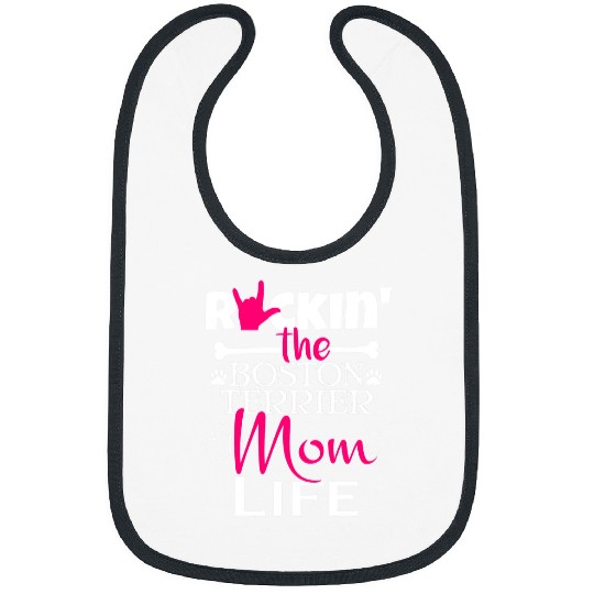 Boston Terrier Pet Rockin The Boston Terrier Mom Life Pet Paw Giftv Bibs
