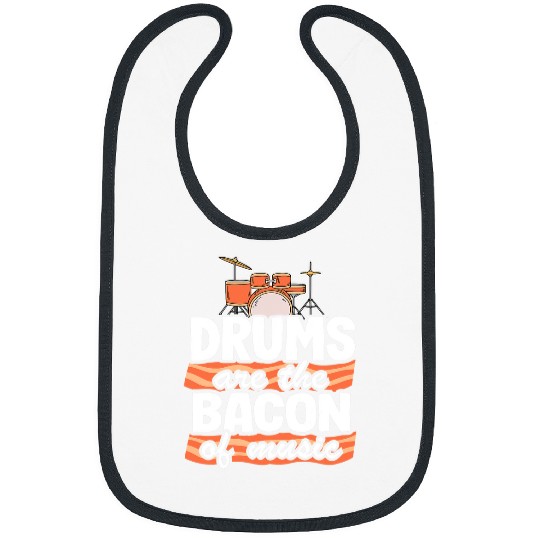 Funny Drummer Funny Drummer Jokes Drums Are The Bacon Of Music Bibs