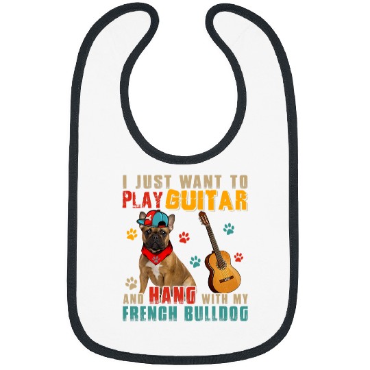 Funny Guitar Frenchie Dog Play Guitar And Hang With My French Bulldog Guitarist French Bulldog Bibs