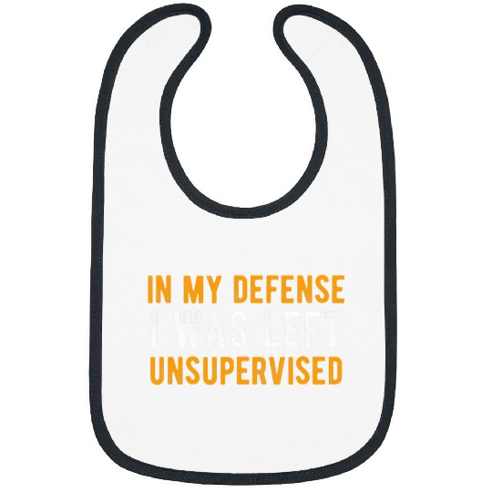 Funny In My Defense I Was Left Unsupervised Employee Bibs
