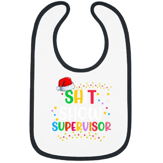 Shit Show Supervisor Funny Mom Grandmother Christmas Cap Bibs